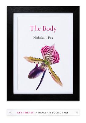 ISBN 9780745651248 The Body: Key Themes in Health & Social Care/POLITY PR/Nicholas J. Fox 本・雑誌・コミック 画像