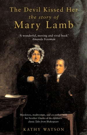 ISBN 9780747571131 The Devil Kissed HerThe Story of Mary Lamb Kathy Watson 本・雑誌・コミック 画像