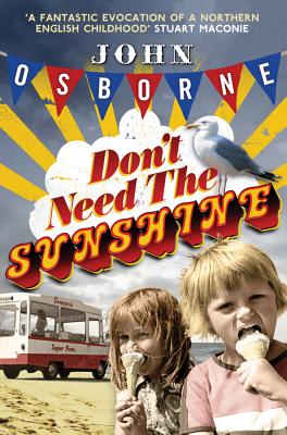 ISBN 9780749573973 Don't Need the Sunshine/AA PUB/John Osborne 本・雑誌・コミック 画像