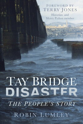 ISBN 9780752499468 Tay Bridge Disaster: The People's Story/HISTORY PR/Robin Lumley 本・雑誌・コミック 画像