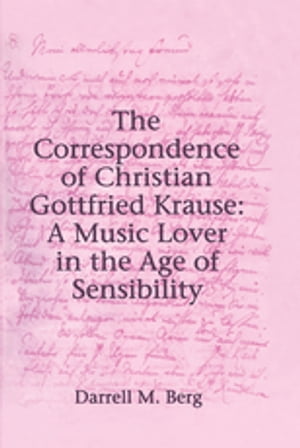 ISBN 9780754664291 The Correspondence of Christian Gottfried Krause: A Music Lover in the Age of Sensibility Darrell M. Berg 本・雑誌・コミック 画像