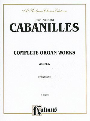 ISBN 9780757907975 Complete Organ Works, Vol 4/WARNER BROTHERS PUBN/Juan Bautista Cabanilles 本・雑誌・コミック 画像