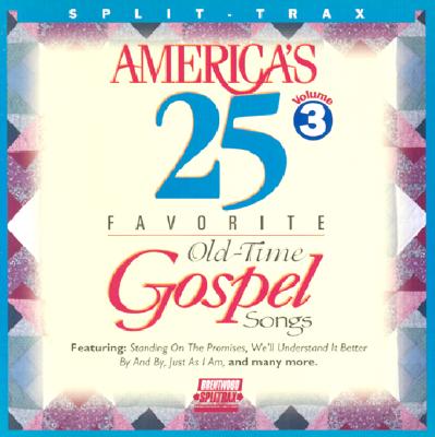 ISBN 9780760107119 America's 25 Favorite Old-Time Gospel Songs: Volume Three/PROVIDENT MUSIC DIST/Brentwood Music 本・雑誌・コミック 画像