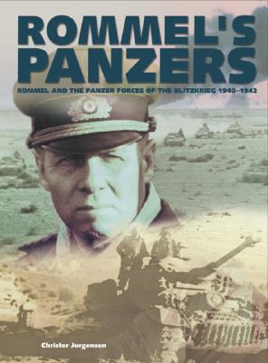 ISBN 9780760314814 Rommel's Panzers: Rommel and the Panzer Forces of the Blitzkrieg 1940-1942/MOTORBOOKS INTL/Christer Jorgensen 本・雑誌・コミック 画像