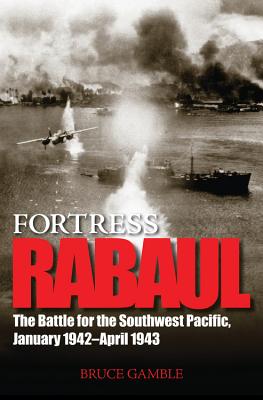 ISBN 9780760323502 Fortress Rabaul: The Battle for the Southwest Pacific, January 1942-April 1943/MOTORBOOKS INTL/Bruce Gamble 本・雑誌・コミック 画像