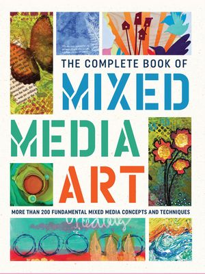 ISBN 9780760399095 The Complete Book of Mixed Media Art More than 200 fundamental mixed media concepts and techniques Walter Foster Creative Team 本・雑誌・コミック 画像