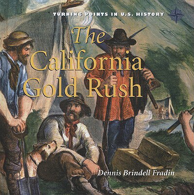 ISBN 9780761430124 The California Gold Rush/CAVENDISH SQUARE/Dennis Brindell Fraden 本・雑誌・コミック 画像