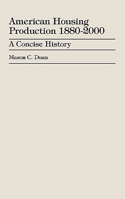 ISBN 9780761805878 American Housing Production 1880-2000: A Concise History/UNIV PR OF AMER/Mason C. Doan 本・雑誌・コミック 画像