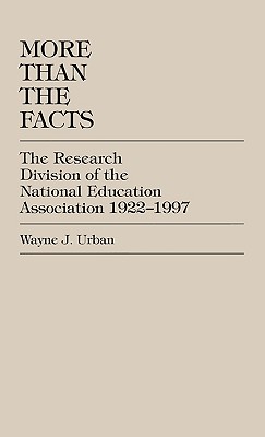 ISBN 9780761809302 More Than The Facts: The Research Division of the National Education Association, 1922-1997/UNIV PR OF AMER/Wayne J. Urban 本・雑誌・コミック 画像