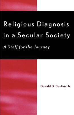 ISBN 9780761809654 Religious Diagnosis in a Secular Society: A Staff for the Journey/UNIV PR OF AMER/Donald D. Denton 本・雑誌・コミック 画像