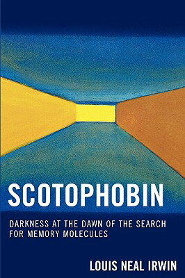 ISBN 9780761835806 Scotophobin: Darkness at the Dawn of the Search for Memory Molecules/HAMILTON BOOKS/Louis Neal Irwin 本・雑誌・コミック 画像