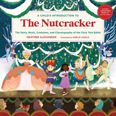 ISBN 9780762475124 A Child's Introduction to the Nutcracker: The Story, Music, Costumes, and Choreography of the Fairy/BLACK DOG & LEVENTHAL/Heather Alexander 本・雑誌・コミック 画像