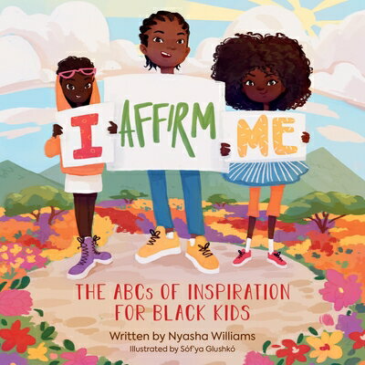 ISBN 9780762482788 I Affirm Me: The ABCs of Inspiration for Black Kids/RUNNING PR KIDS/Nyasha Williams 本・雑誌・コミック 画像