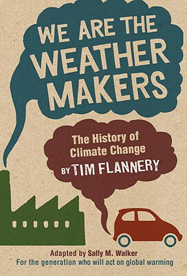 ISBN 9780763646561 We Are the Weather Makers: The History of Climate Change/CANDLEWICK BOOKS/Tim Flannery 本・雑誌・コミック 画像