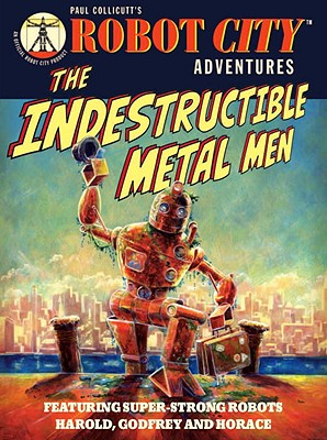 ISBN 9780763650148 The Indestructible Metal Men/CANDLEWICK BOOKS/Paul Collicutt 本・雑誌・コミック 画像