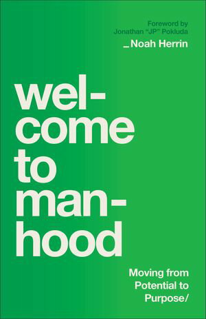 ISBN 9780764244766 Welcome to Manhood Moving from Potential to Purpose Noah Herrin 本・雑誌・コミック 画像