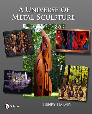 ISBN 9780764335549 A Universe of Metal Sculpture/SCHIFFER PUB LTD/Henry Harvey 本・雑誌・コミック 画像