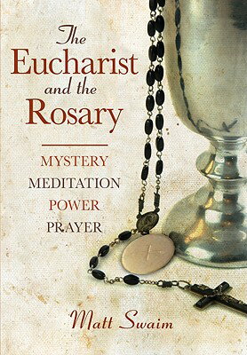 ISBN 9780764818738 Eucharist and the Rosary: Mystery, Meditation, Power, Prayer/LIGUORI PUBN/Matt Swaim 本・雑誌・コミック 画像