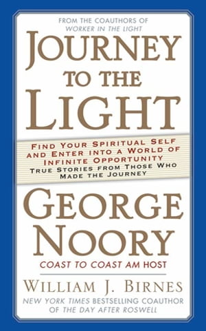 ISBN 9780765364418 Journey to the Light: Find Your Spiritual Self and Enter Into a World of Infinite Opportunity: True/TOR BOOKS ST MARTINS PR INC/George Noory 本・雑誌・コミック 画像