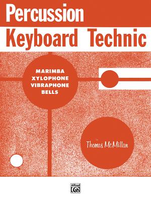 ISBN 9780769235172 Percussion Keyboard Technic: Marimba, Xylophone, Vibraphone, Bells/ALFRED PUBN/Thomas McMillan 本・雑誌・コミック 画像