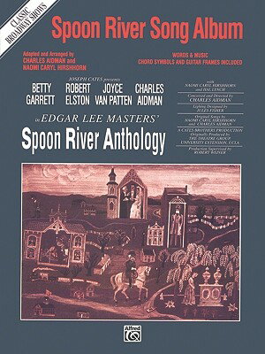 ISBN 9780769270418 Spoon River Song Album (Classic Broadway Shows): Piano/Vocal/Chords/ALFRED PUBN/Charles Aidman 本・雑誌・コミック 画像