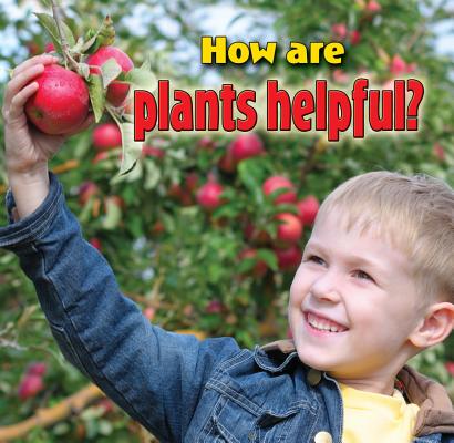 ISBN 9780778700180 How Are Plants Helpful?/CRABTREE PUB/Kelley MacAulay 本・雑誌・コミック 画像