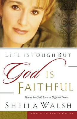 ISBN 9780785266723 Life Is Tough, But God Is Faithful: How to See God's Love in Difficult Times/THOMAS NELSON PUB/Sheila Walsh 本・雑誌・コミック 画像