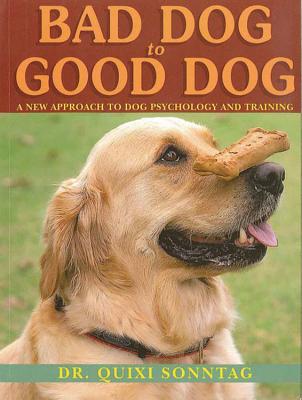 ISBN 9780785825449 Bad Dog to Good Dog: A New Approach to Dog Psychology and Training/BOOKSALES INC REMAINDERS/Quixi Sonntag 本・雑誌・コミック 画像