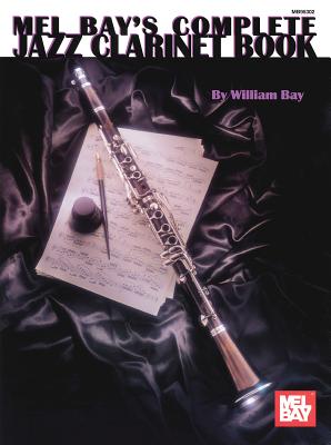 ISBN 9780786602827 Complete Jazz Clarinet Book/MEL BAY PUBN INC/William Bay 本・雑誌・コミック 画像