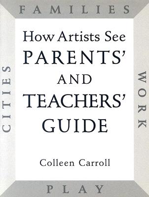 ISBN 9780789203694 How Artists See Parents' and Teachers' Guide/ABBEVILLE KIDS/Colleen Carroll 本・雑誌・コミック 画像