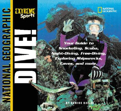 ISBN 9780792267430 Extreme Sports: Dive!: Your Guide to Snorkeling, Scuba, Night-Diving, Free-Diving, Exploring Shipwre/NATL GEOGRAPHIC SOC/Darice Bailer 本・雑誌・コミック 画像