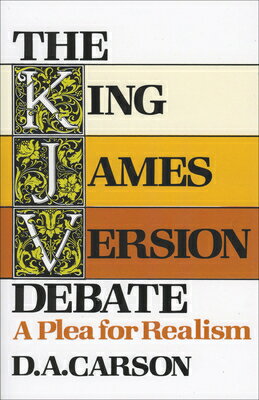 ISBN 9780801024276 The King James Version Debate: A Plea for Realism/BAKER PUB GROUP/D. A. Carson 本・雑誌・コミック 画像