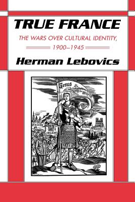 ISBN 9780801481932 True France: The Wars Over Cultural Identity, 1900-1945/CORNELL UNIV PR/Herman Lebovics 本・雑誌・コミック 画像