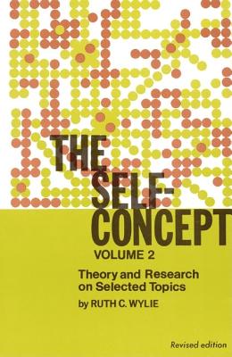 ISBN 9780803247017 The Self-Concept: Revised Edition, Volume 2, Theory and Research on Selected Topics Revised/UNIV OF NEBRASKA PR/Ruth C. Wylie 本・雑誌・コミック 画像