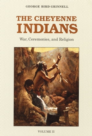 ISBN 9780803257726 The Cheyenne Indians, Volume 2: War, Ceremonies, and Religion/UNIV OF NEBRASKA PR/George Bird Grinnell 本・雑誌・コミック 画像