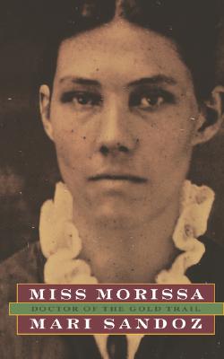 ISBN 9780803291188 Miss Morissa: Doctor of the Gold Trail/UNIV OF NEBRASKA PR/Mari Sandoz 本・雑誌・コミック 画像