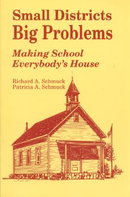 ISBN 9780803960251 Small Districts, Big Problems: Making School Everybody′s House/CORWIN PR INC/Richard A. Schmuck 本・雑誌・コミック 画像