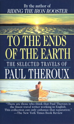 ISBN 9780804111225 To the Ends of the Earth: The Selected Travels of Paul Theroux/IVY TRADE/Paul Theroux 本・雑誌・コミック 画像