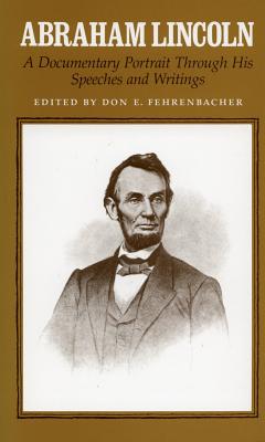 ISBN 9780804709460 Abraham Lincoln: A Documentary Portrait Through His Speeches and Writings/STANFORD UNIV PR/Don E. Fehrenbacher 本・雑誌・コミック 画像