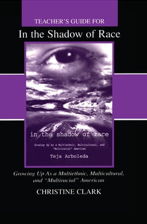 ISBN 9780805828733 Teacher's Guide for in the Shadow of Race: Growing Up As a Multiethnic, Multicultural, and Multiracial American Christine Clark 本・雑誌・コミック 画像