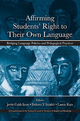 ISBN 9780805863499 Affirming Students' Right to their Own Language: Bridging Language Policies and Pedagogical Practice/ROUTLEDGE/Jerrie Cobb Scott 本・雑誌・コミック 画像