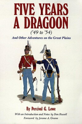 ISBN 9780806110899 Five Years a Dragoon ('49 to '54): And Other Adventures on the Great Plains Revised/UNIV OF OKLAHOMA PR/Percival G. Lowe 本・雑誌・コミック 画像