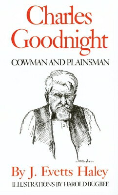 ISBN 9780806114538 Charles Goodnight: Cowman and Plainsman Revised/UNIV OF OKLAHOMA PR/J. Evetts Haley 本・雑誌・コミック 画像