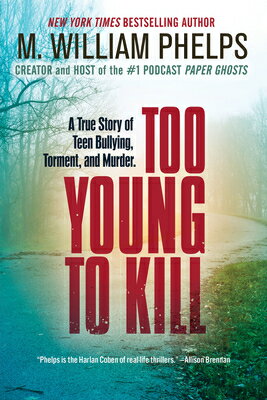 ISBN 9780806544557 Too Young to Kill: A True Story of Teen Bullying, Torment, and Murder/CITADEL PR/M. William Phelps 本・雑誌・コミック 画像