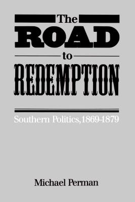 ISBN 9780807841419 The Road to Redemption: Southern Politics, 1869-1879/UNIV OF NORTH CAROLINA PR/Michael Perman 本・雑誌・コミック 画像