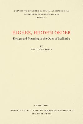 ISBN 9780807891179 Higher, Hidden Order: Design and Meaning in the Odes of Malherbe/UNIV OF NORTH CAROLINA PR/David Lee Rubin 本・雑誌・コミック 画像