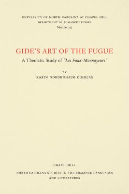 ISBN 9780807891537 Gide's Art of the Fugue: A Thematic Study of Les Faux-Monnayeurs/UNIV OF NORTH CAROLINA PR/Karin Nordenhaug Ciholas 本・雑誌・コミック 画像