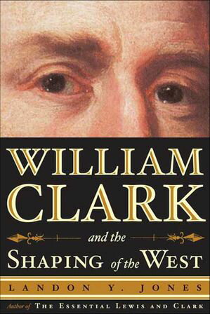 ISBN 9780809030415 William Clark and the Shaping of the West Landon Y. Jones 本・雑誌・コミック 画像