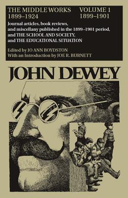 ISBN 9780809307531 The Middle Works of John Dewey, Volume 1, 1899 - 1924: Journal Articles, Book Reviews, and Miscellan/SOUTHERN ILLINOIS UNIV PR/John Dewey 本・雑誌・コミック 画像