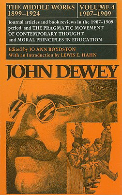 ISBN 9780809307760 The Middle Works of John Dewey, Volume 4, 1899 - 1924: Essays on Pragmatism and Truth, 1907-1909 Vol/SOUTHERN ILLINOIS UNIV PR/John Dewey 本・雑誌・コミック 画像